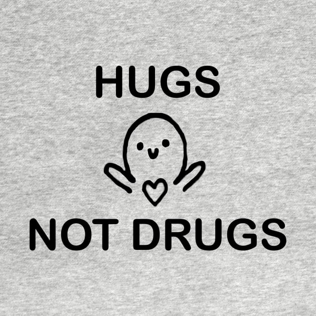 Hugs not Drugs by Water Boy